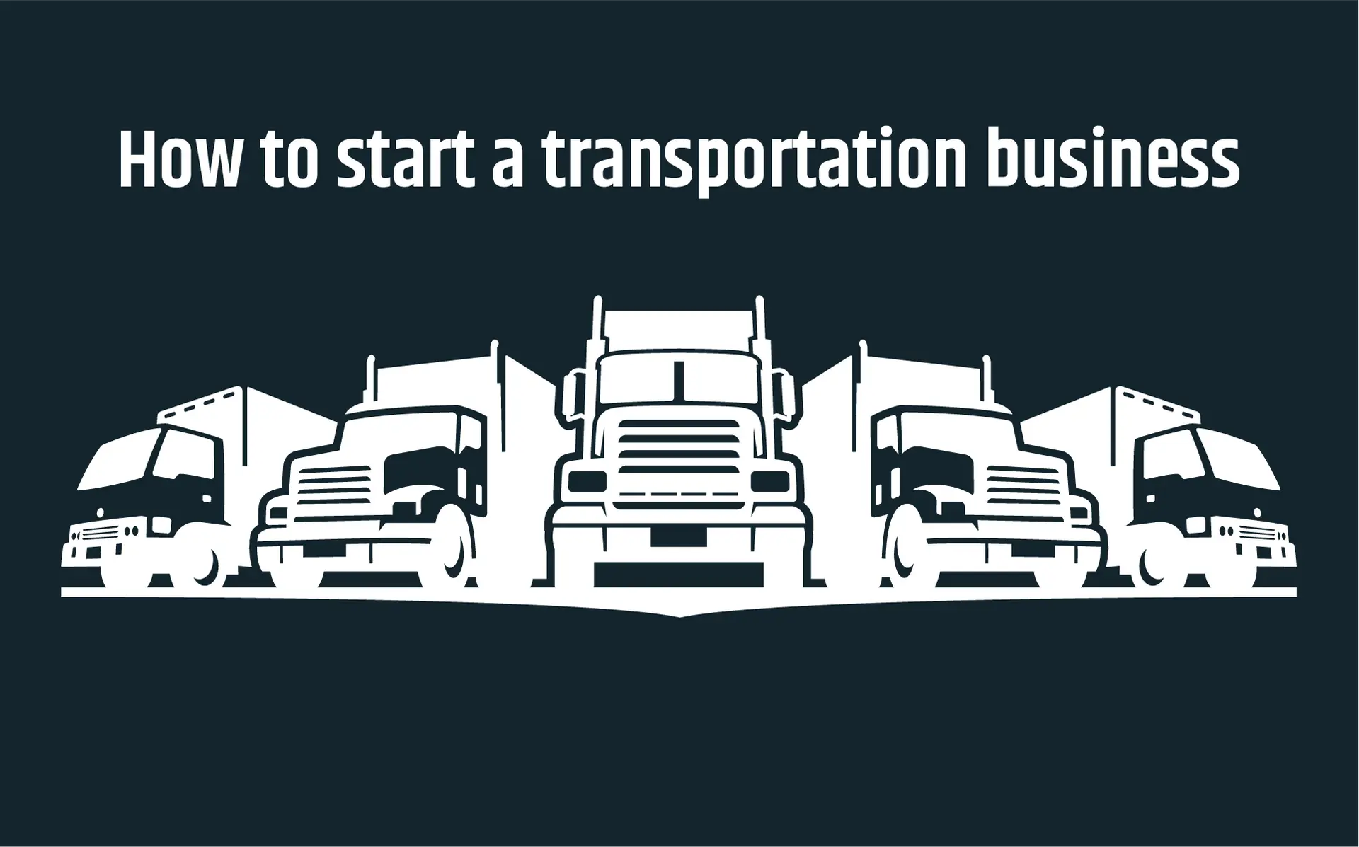 How To Start a Goods Transport Business in 2022